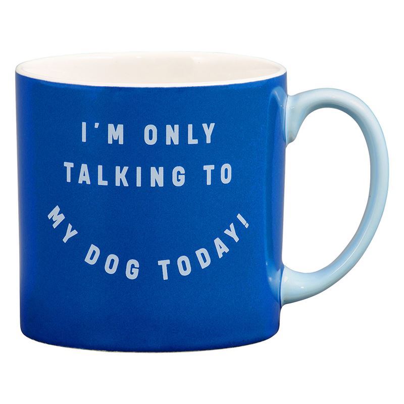 Wild & Woofy – I’m only Talking to my Dog Today Mug Blue